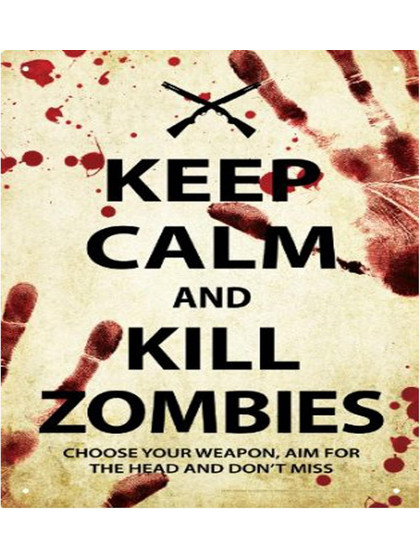 Keep Calm and Kill Zombies Metal Sign
