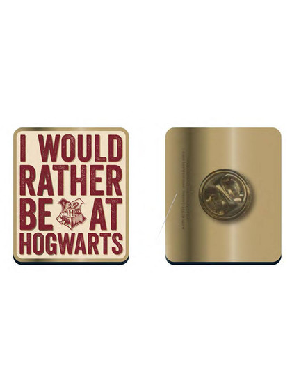 Harry Potter - I would rather be at Hogwarts Pin